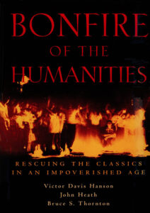 Bonfire of the Humanities: Rescuing the Classics in an Impoverished Age