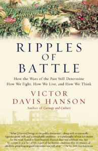 Ripples of Battle: How Wars of the Past Still Determine How We Fight, How We Live, and How We Think