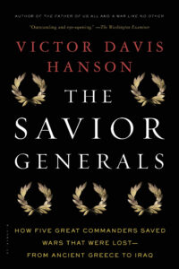 The Savior Generals: How Five Great Commanders Saved Wars That Were Lost - From Ancient Greece to Iraq