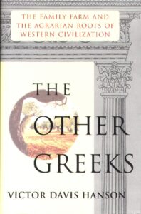 The Other Greeks: The Family Farm and the Agrarian Roots of Western Civilization