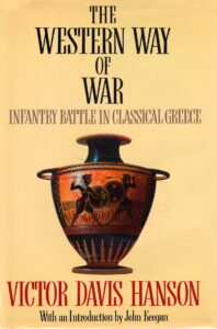 The Western Way of War: Infantry Battle in Classical Greece